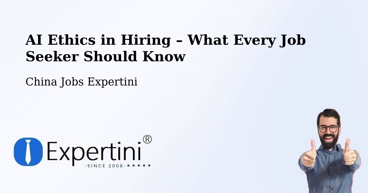 AI Ethics in Recruitment & Hiring – Shaoxing - Shaoxing, China Jobs Expertini