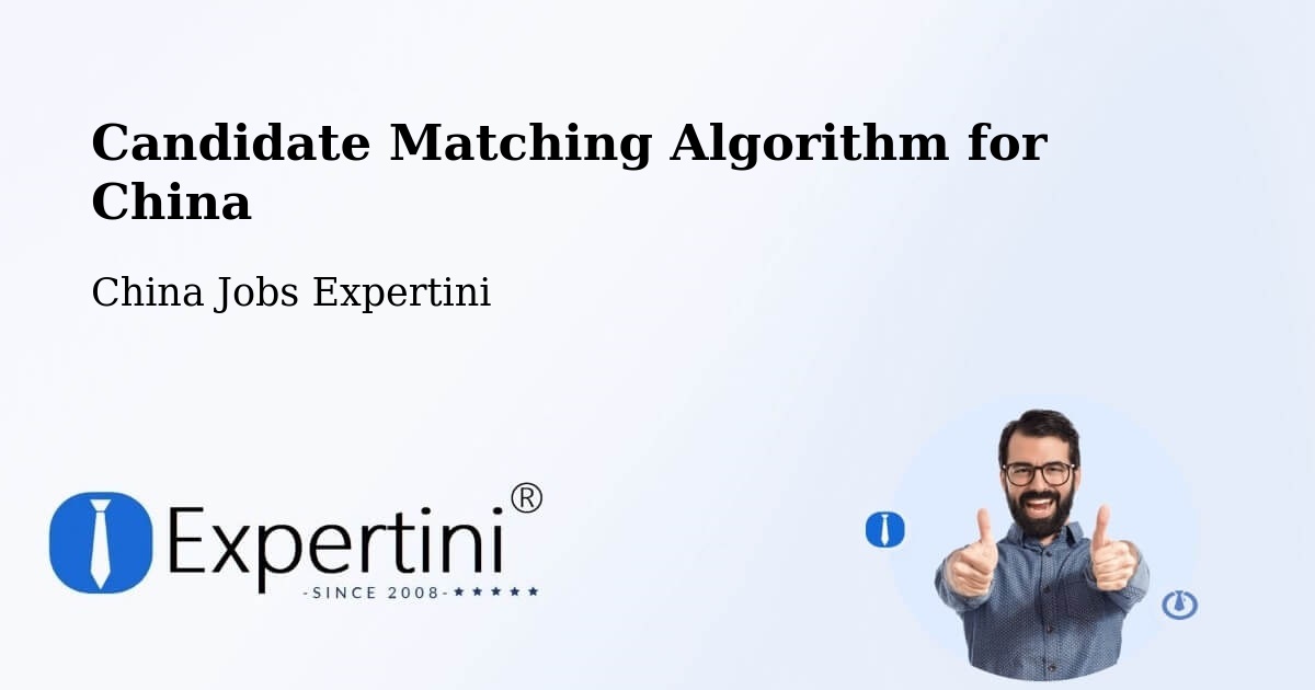 Candidate Matching Algorithm Overview – Shaoxing - China Jobs Expertini