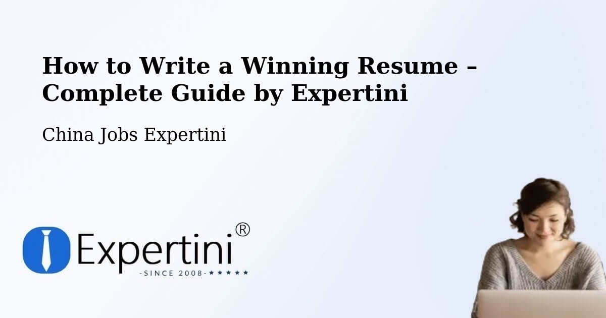 Resume Writing Guide for Job Seekers – Shaoxing - Shaoxing, China Jobs Expertini